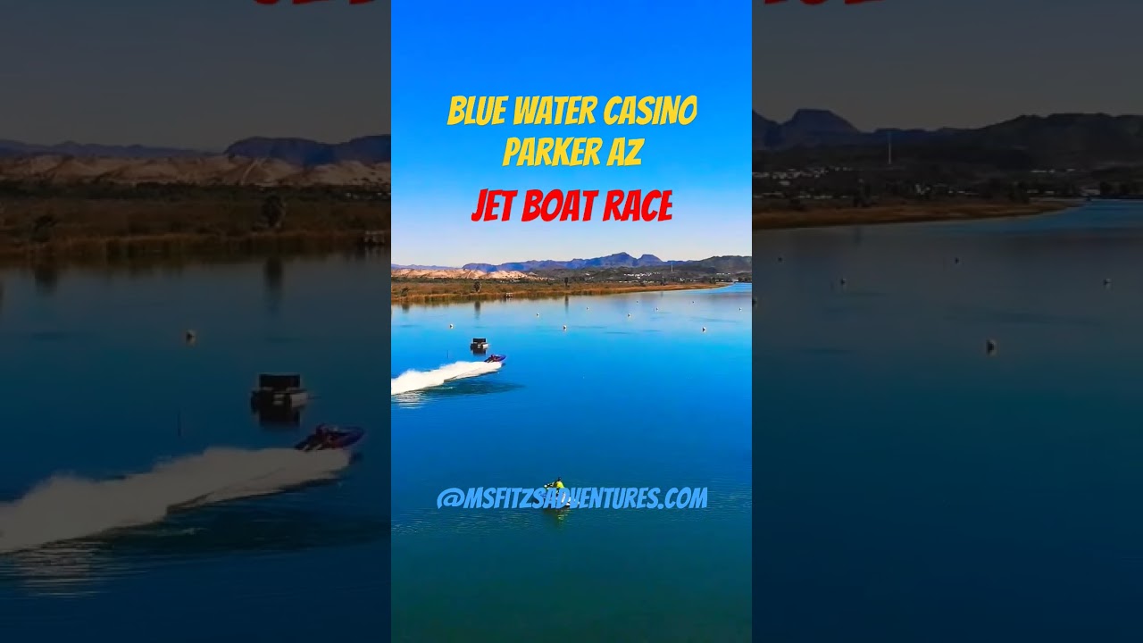 BLUE WATER UK Casino Online RESORT PARKER AZ JET BOAT RACES 11.23